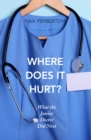 Where Does It Hurt? : What the Junior Doctor did next - eBook