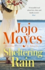 Sheltering Rain : the captivating and emotional novel from the author of Me Before You - eBook
