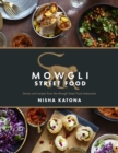 Mowgli Street Food : Stories and recipes from the Mowgli Street Food restaurants - Book
