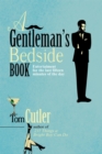 A Gentleman's Bedside Book : Entertainment for the Last Fifteen Minutes of the Day - Book