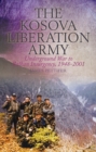 The Kosova Liberation Army : Underground War to Balkan Insurgency, 1948-2001 - Book