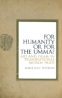 For Humanity or for the Umma? : Aid and Islam in Transnational Muslim NGOs - Book