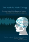The Music in Music Therapy : Psychodynamic Music Therapy in Europe: Clinical, Theoretical and Research Approaches - Book
