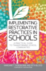 Implementing Restorative Practices in Schools : A Practical Guide to Transforming School Communities - Book