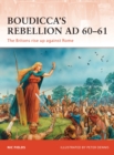 Boudicca’s Rebellion AD 60–61 : The Britons rise up against Rome - Book