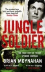 Jungle Soldier : The true story of Freddy Spencer Chapman - Book