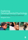 Exploring Developmental Psychology : Understanding Theory and Methods - eBook