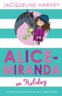 Alice-Miranda on Holiday : Book 2 - Book