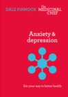 Anxiety & Depression : Eat Your Way to Better Health - eBook