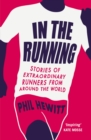 In the Running : Stories of Extraordinary Runners from Around the World - Book