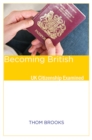 Becoming British : UK Citizenship Examined - Book