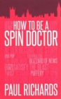 How to Be a Spin Doctor - Book