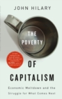 The Poverty of Capitalism : Economic Meltdown and the Struggle for What Comes Next - eBook