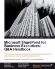 Microsoft SharePoint for Business Executives: Q&A Handbook - eBook