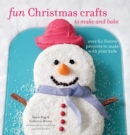 Fun Christmas Crafts to Make and Bake - eBook