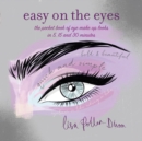 Easy on the Eyes : The Pocket Book of Eye Make-Up Looks in 5, 15 and 30 Minutes - Book