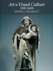 Art & Visual Culture 1100-1600: Medieval to Renaissance - eBook