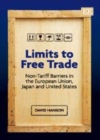 Limits to Free Trade : Non-Tariff Barriers in the European Union, Japan and United States - eBook
