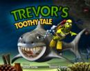 Trevor's Toothy Tale - eBook
