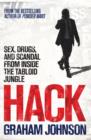 Hack : Sex, Drugs, and Scandal from Inside the Tabloid Jungle - eBook
