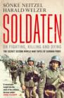 Soldaten - On Fighting, Killing and Dying : The Secret Second World War Tapes of German POWs - Book