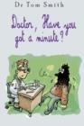 Doctor Have You Got a Minute - eBook