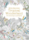 Millie Marotta's Tropical Wonderland Postcard Book : 30 beautiful cards for colouring in - Book