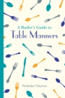 A Butler's Guide to Table Manners - eBook