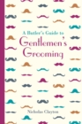 A Butler's Guide to Gentlemen's Grooming - eBook