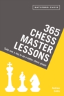365 Chess Master Lessons : Take One a Day to Be a Better Chess Player - Book