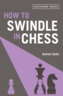 How to Swindle in Chess : snatch victory from a losing position - Book
