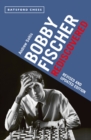 Bobby Fischer Rediscovered : Revised and Updated Edition - Book