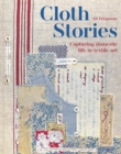 Cloth Stories : Capturing domestic life in textile art - Book