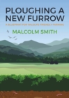 Ploughing a New Furrow : A Blueprint for Wildlife Friendly Farming - Book