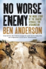 No Worse Enemy : The Inside Story of the Chaotic Struggle for Afghanistan - eBook