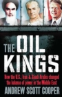 The Oil Kings : How the US, Iran and Saudi-Arabia Changed the Balance of Power in the Middle East - eBook