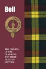 Bell : The Origins of the Clan Bell and Their Place in History - Book