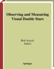 Observing and Measuring Visual Double Stars - eBook