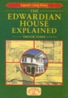 The Edwardian House Explained : A Brief History of British Architecture from 1900-1914 - Book