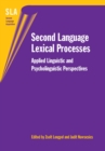 Second Language Lexical Processes : Applied Linguistic and Psycholinguistic Perspectives - eBook