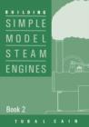 Building Simple Model Steam Engines : Book 2 - Book