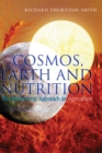 Cosmos, Earth and Nutrition : The Biodynamic Approach to Agriculture - Book