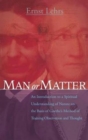 Man or Matter : An Introduction to a Spiritual Understanding of Nature on the Basis of Goethe's Method of Training Observation and Thought - Book