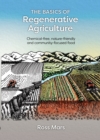 The Basics of Regenerative Agriculture : Chemical-free, nature-friendly and community-focused food - Book