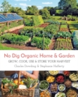 No Dig Organic Home & Garden : Grow, Cook, Use & Store Your Harvest - Book