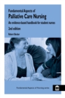Fundamental Aspects of Palliative Care Nursing 2nd Edition : An Evidence-Based Handbook for Student Nurses - eBook