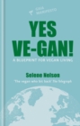 Yes Ve-gan! : A blueprint for vegan living - eBook