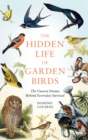 The Hidden Life of Garden Birds : The unseen drama behind everyday survival - eBook