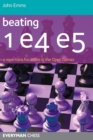 Beating 1 E4 E5 : A Repertoire for White in the Open Games - Book