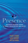Presence : Exploring Profound Change in People, Organizations and Society - Book